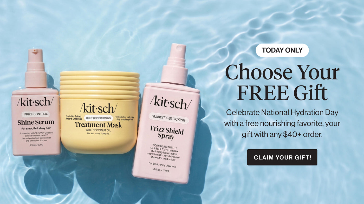 Kitsch National Hydration Day gift with purchase - choose a free nourishing hair care product with any $40+ order. Limited time offer.